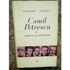 Constant Ionescu - Camil Petrescu. Amintiri si comentarii