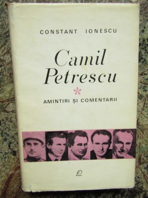 Constant Ionescu - Camil Petrescu. Amintiri si comentarii foto