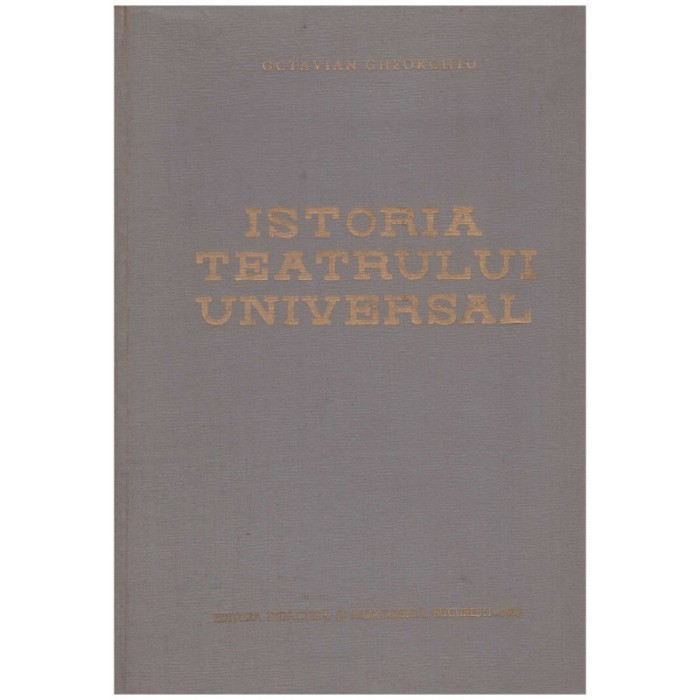 Octavian Gheorghiu - Istoria teatrului universal vol.1 - 130468