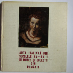 ARTA ITALIANA DIN SECOLELE XV-XVIII IN MUZEE SI COLECTII DIN ROMANIA