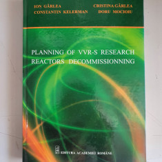 Ion Garlea - Planning of VVR - S research reactors decommissionning