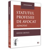 Statutul profesiei de avocat adnotat. Editie critica/Stefan Naubauer