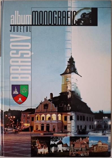 Judetul Brasov. Album monografic