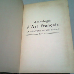 ANTHOLOGIE D'ART FRANCAIS. LA PEINTURE XIX SIECLE VOL.II (TEXT IN LIMBA FRANCEZA)