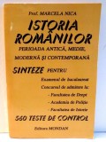 ISTORIA ROMANILOR PERIOADA ANTICA , MEDIE , MODERNA SI CONTEMPORANA - SINTEZE de MARCELA NICA , 1994