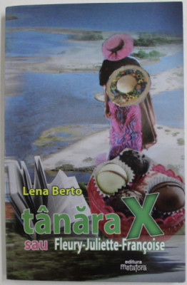 TANARA X SAU FLEURY - JULIETTE - FRANCOISE de LENA BERTO , roman , 2015 foto