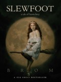 Slewfoot: A Tale of Bewitchery - Carte in Engleza, Autor Brom, Gen Dark Fantasy