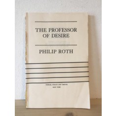 Philip Roth - The Professor of Desire