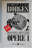 Opere 1. Istoria universala a infamiei. Fictiuni. Evaristo Carriego. Istoria eternitatii - Jorge Luis Borges