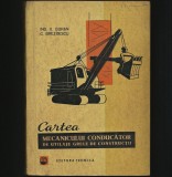 Cumpara ieftin CARTEA MECANICULUI CONDUCATOR DE UTILAJE GRELE DE CONSTRUCTII - V, GORAN