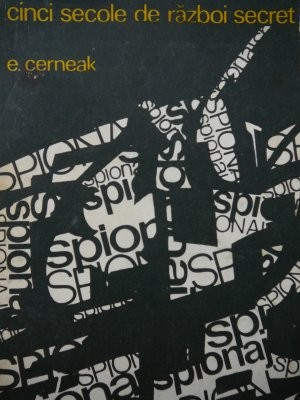 Cinci secole de razboi secret - E. Cerneak foto