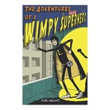 Carte Adventures of a Wimpy Superhero | Poveste Ilustrata pentru Copii si Adolescenti | Josh Walker