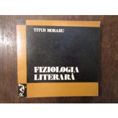 FIZIOLOGIA LITERARA -TITUS MORARU , 1972