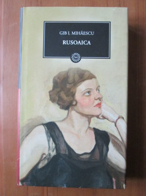 Gib I. Mihaescu - Rusoaica (2011, editie cartonata) foto