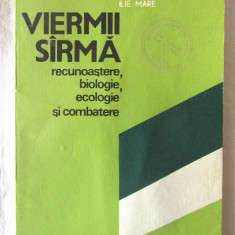 VIERMII SIRMA [SARMA]. Recunoastere, biologie, ecologie si combatere - T. Perju