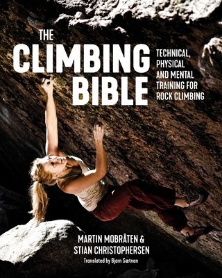 The Climbing Bible Technical, physical and mental training for rock climbing