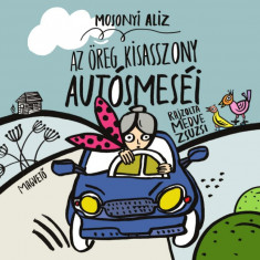 Az öreg kisasszony autósmeséi - Mosonyi Aliz