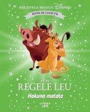 Regele Leu. Hakuna Matata. Volumul 91. Disney. Biblioteca magica, editie de colectie