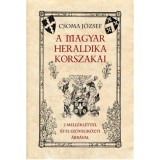 A magyar heraldika korszakai - Csoma J&oacute;zsef