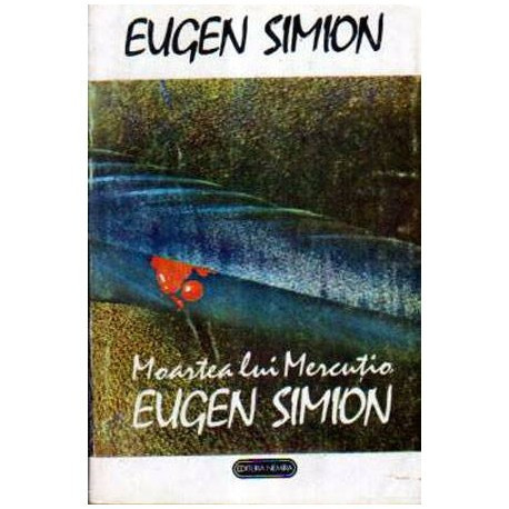 Eugen Simion - Moartea lui Mercutio - 105312