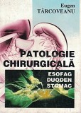 Carti Medicina: Patologie Chirurgicala de Eugen Tarcoveanu, Editura Dosoftei, 1995, Brosata, 249 pagini