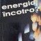 ENERGIA INCOTRO?-I. POPESCU, E. TURCU