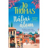 It&aacute;liai &aacute;lom - A vak&aacute;ci&oacute;, amely &ouml;r&ouml;kre megv&aacute;ltoztatja az &eacute;leted - Jo Thomas