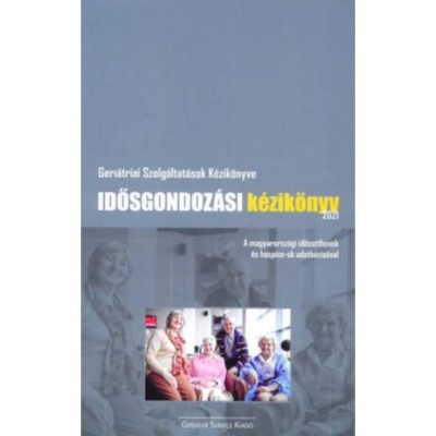 Idősgondoz&amp;aacute;si k&amp;eacute;zik&amp;ouml;nyv, 2021 - Dr. Boga B&amp;aacute;lint foto