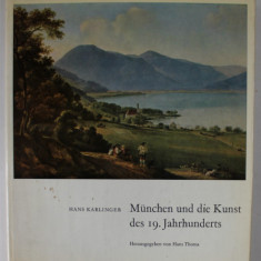 HANS KARLINGER , MUNCHEN UND DIE KUNST DES 19 . JAHRHUNDERTS , TEXT IN LIMBA GERMANA , herausgegebn von HANS THOMA , 1966