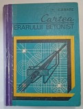 CARTEA FIERARULUI BETONIST de T. CARARE , 1980