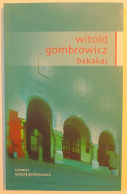 BAKAKAI de WITOLD GOMBROWICZ , 2008 foto