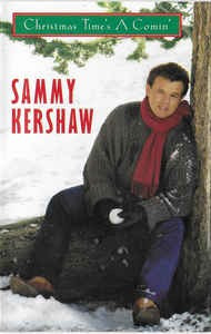 Caseta audio Sammy Kershaw - Christmas Time&amp;#039;s A Comin&amp;#039; foto