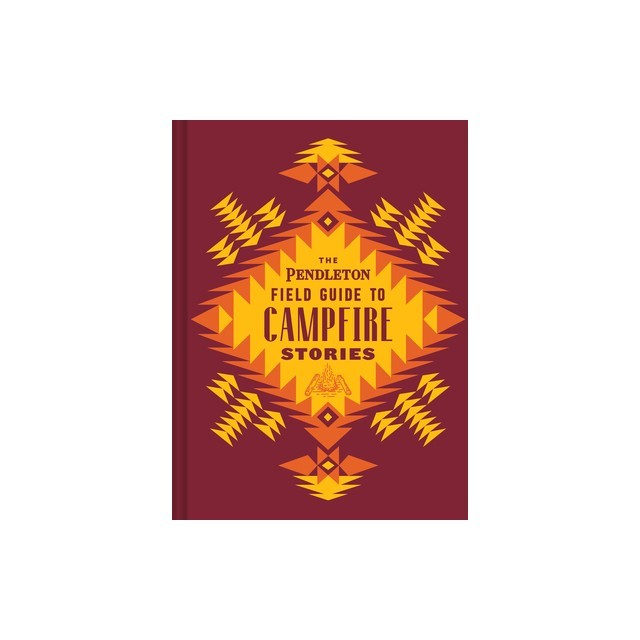 The Pendleton Field Guide to Campfire Stories