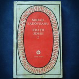 FRATII JDERI - MIHAIL SADOVEANU - VOL. 2