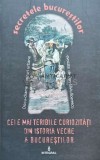 Secretele bucurestilor. Cele mai teribile curiozitati din istoria veche a bucurestilor (volumul XXIV) - 2017 (I175), Integral