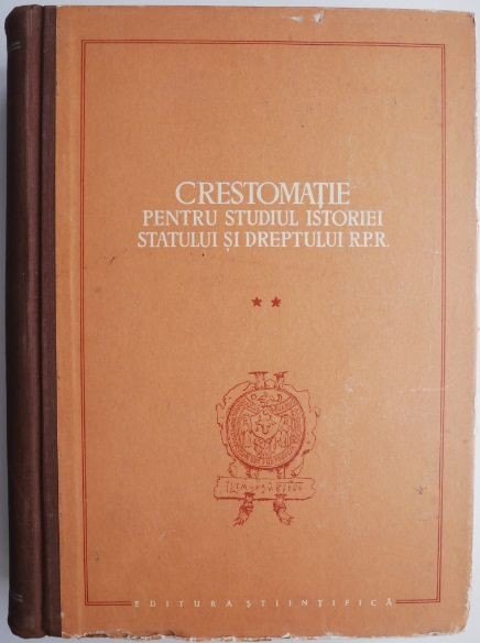 Crestomatie pentru studiul istoriei statului si dreptului R.P.R. vol. II (Feudalismul I) &ndash; Stefan Pascu