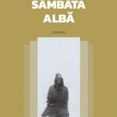 Sambata alba (roman) - Florea Lucaci