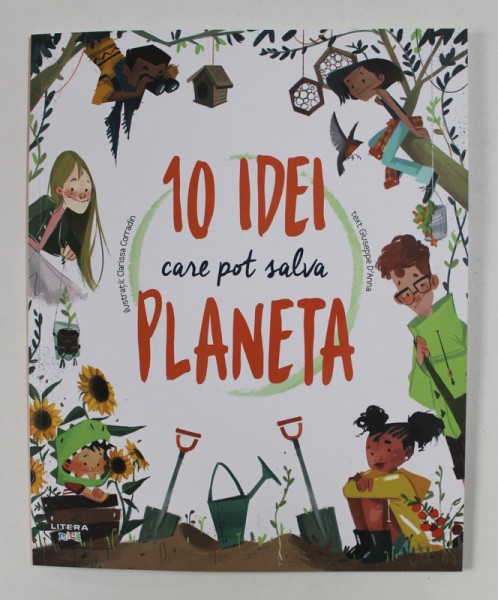 10 IDEI CARE POT SALVA PLANETA , ilustratii de CLARISSA CORRADIN , text de GIUSEPPE D &#039; ANNA , 2021
