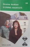 O INIMA SAGETATA-DENISE ROBINS-244127