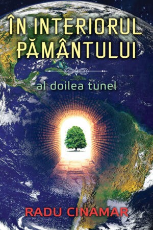 In interiorul Pamantului: al doilea tunel - Radu Cinamar