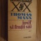 IOSIF SI FRATII SAI -Volumul I - Thomas Mann - Editura Univers, 1977, 685 p.
