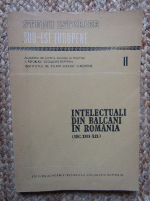 INTELECTUALI DIN BALCANI IN ROMANIA (SEC.XVII-XIX), VOL. II de ALEXANDRU DUTU foto