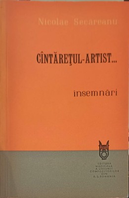 CANTARETUL-ARTIST... INSEMNARI-NICOLAE SECAREANU-213666 foto