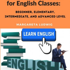 Discussion Questions for English Classes: Beginner, Elementary, Intermediate, and Advanced Level