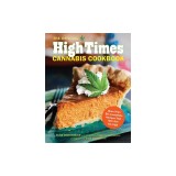 The Official High Times Cannabis Cookbook: More Than 50 Irresistible Recipes That Will Get You High