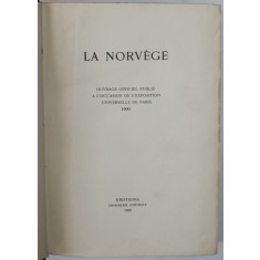LA NORVEGE , OUVRAGE OFFICIEL PUBLIE A L &#039;OCCASION DE L &#039;EXPOSITION UNIVERSELLE DE PARIS , 1900
