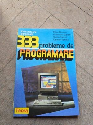 333 probleme de PROGRAMARE - Mihai Mocanu, Gheorghe Marian, Costin Bădică, Carmen Bădică foto