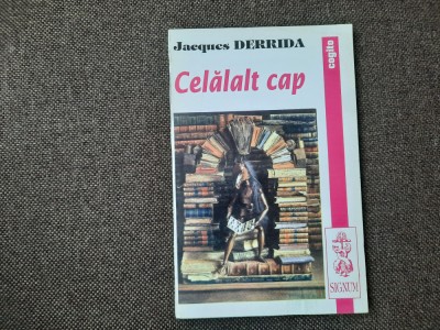 Jacques Derrida - Celalalt cap -urmat de Democratia amanata (Edit. Signum, 1993) foto