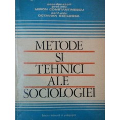 METODE SI TEHNICI ALE SOCIOLOGIEI de MIRON CONSTANTINESCU SI OCTAVIAN BERLOGEA, BUC. 1970