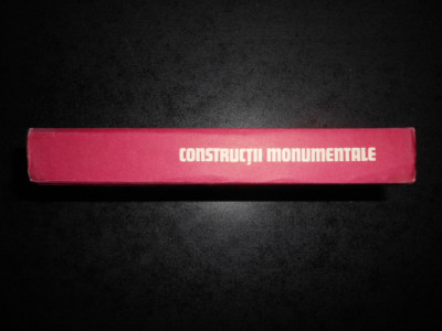 DINU-TEODOR CONSTANTINESCU - CONSTRUCTII MONUMENTALE (1989, editie cartonata) foto